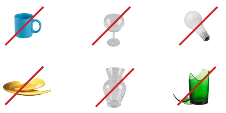 Glass not allowed, including glasses, dishware, lightbulbs, windows and mirrors.